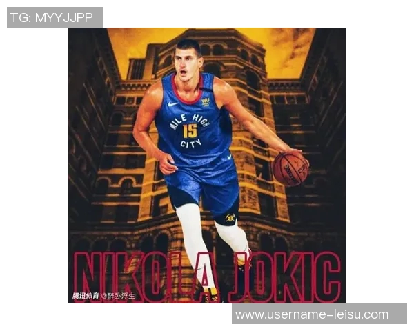 约基奇开季三场三双追平历史威少大O之后第三人再创佳绩 约基奇开季三场三双追平历史威少大O之后第三人再创佳绩