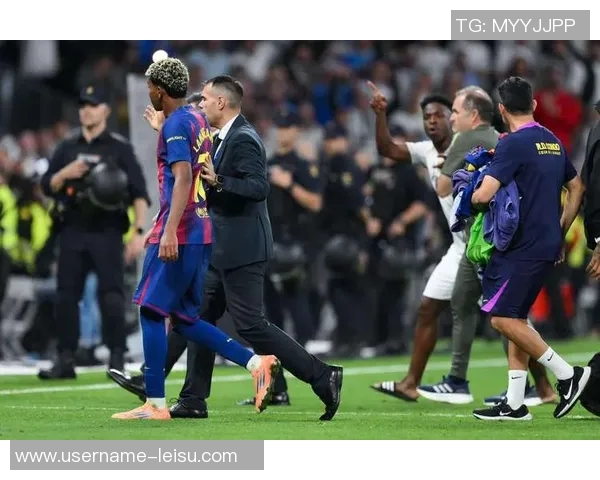 国家德比引发风波巴萨紧急取消亚马尔今日活动发言安排